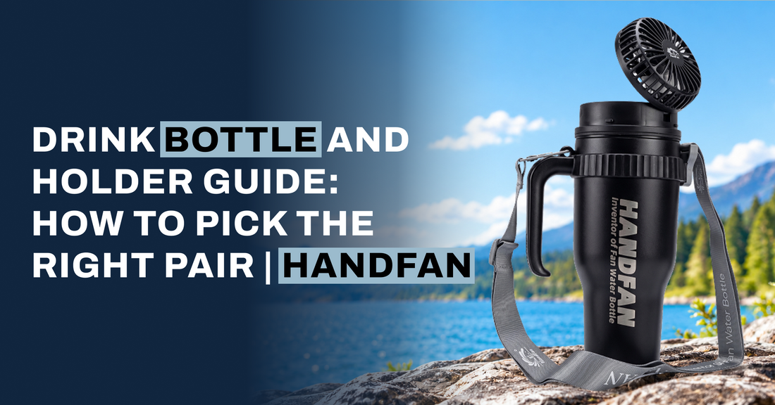Drink Bottle and Holder Guide: How to Pick the Right Pair | HandFan