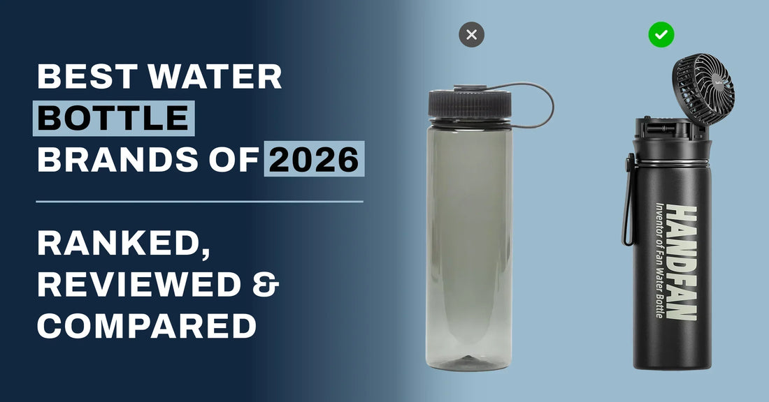 Best Water Bottle Brands of 2026 — Ranked, Reviewed & Compared | HandFan