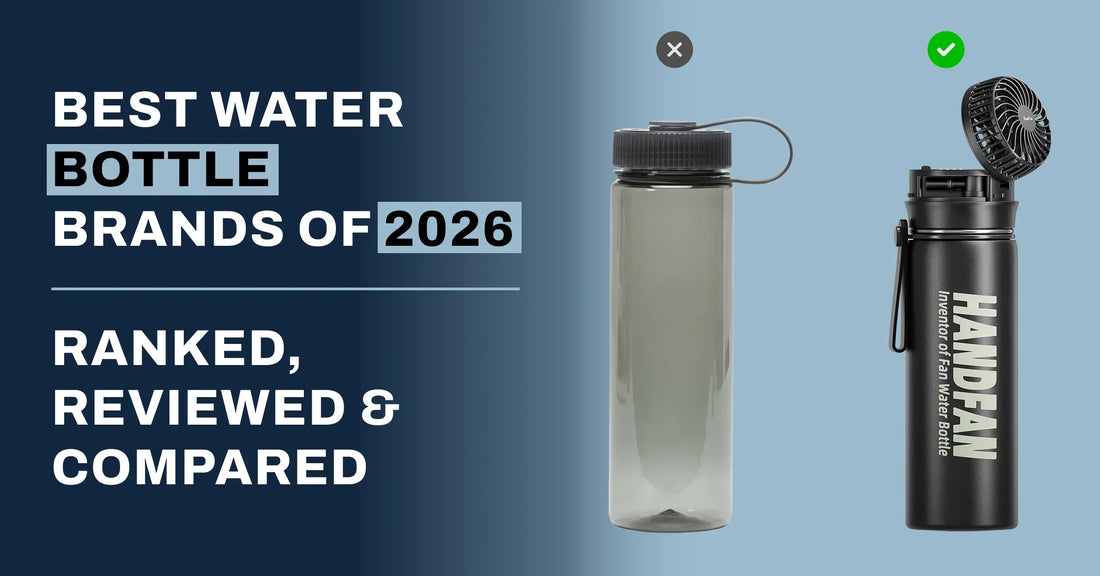 Best Water Bottle Brands of 2026 — Ranked, Reviewed & Compared | HandFan