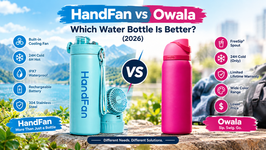HandFan vs Owala (2026): Which Water Bottle Is Better?